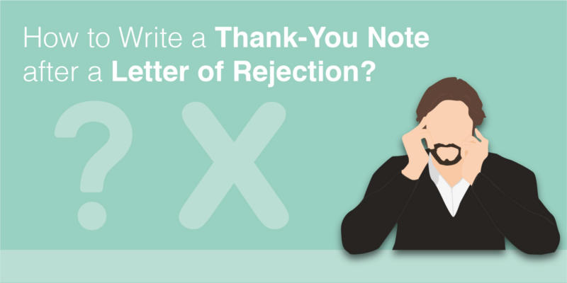 How to Write a Thank-You Note after a Letter of Rejection?