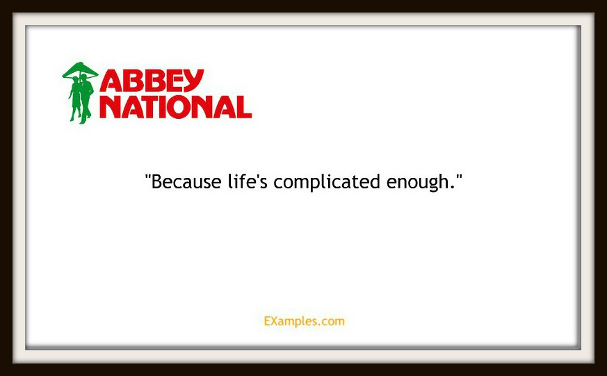 Abbey National: "Because life's complicated enough"