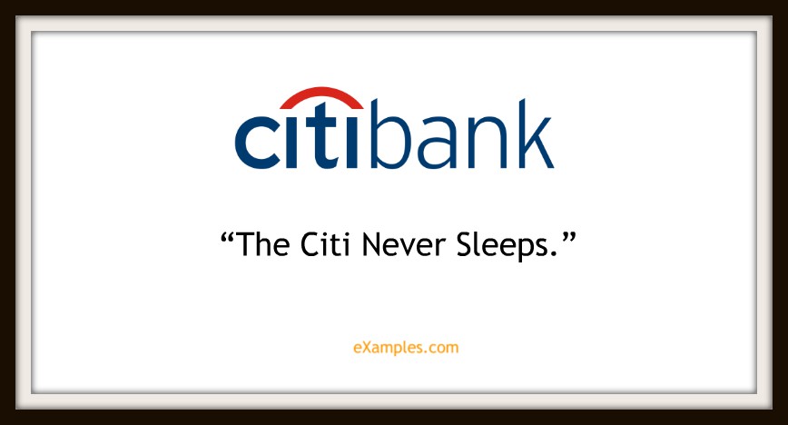 Citibank: "The citi never sleeps"