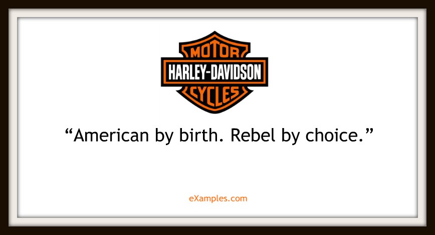 Harley Davidson: "American by birth. Rebel by Choice."