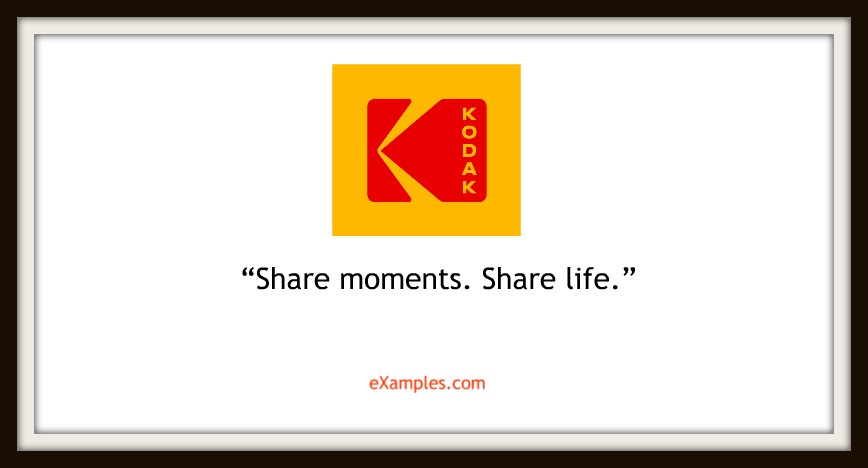 Kodak: "Share moments. Share life."