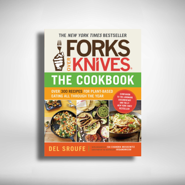 forks over knives – the cookbook cover