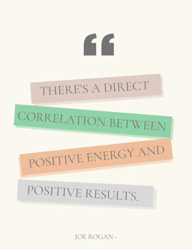 Joe Rogan There’s a direct correlation between positive energy and positive results