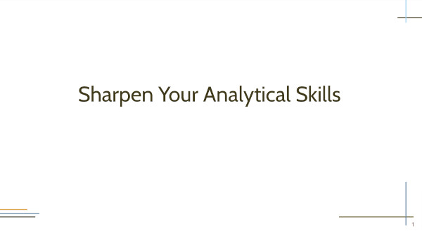 sharpen your analytical skills