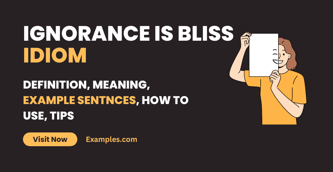Ignorance is bliss Idiom 1