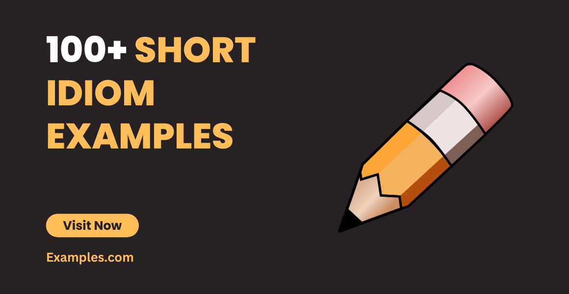 Short Idiom Examples