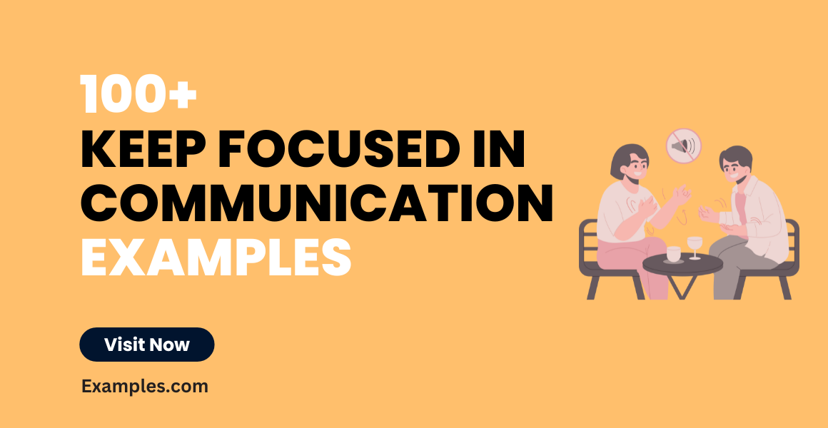 Keep Focused in Communication Examples