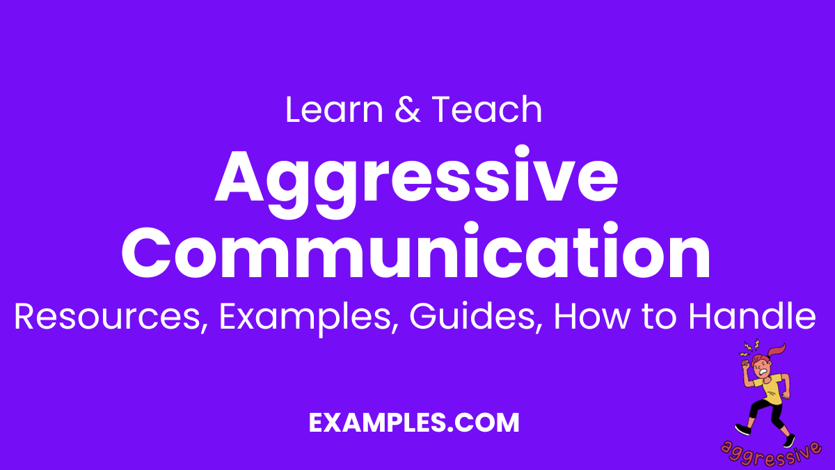 Aggressive Communication