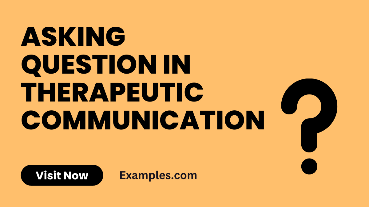 Asking question in Therapeutic Communication Examples