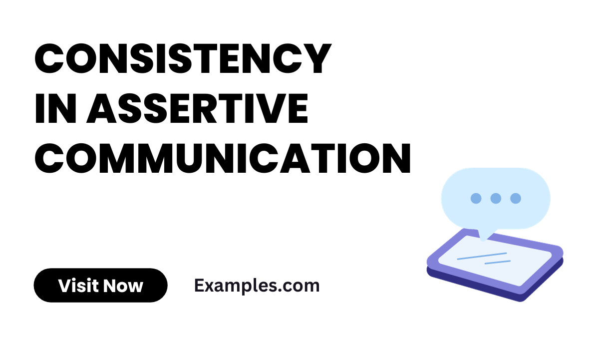 Consistency in Assertive Communications