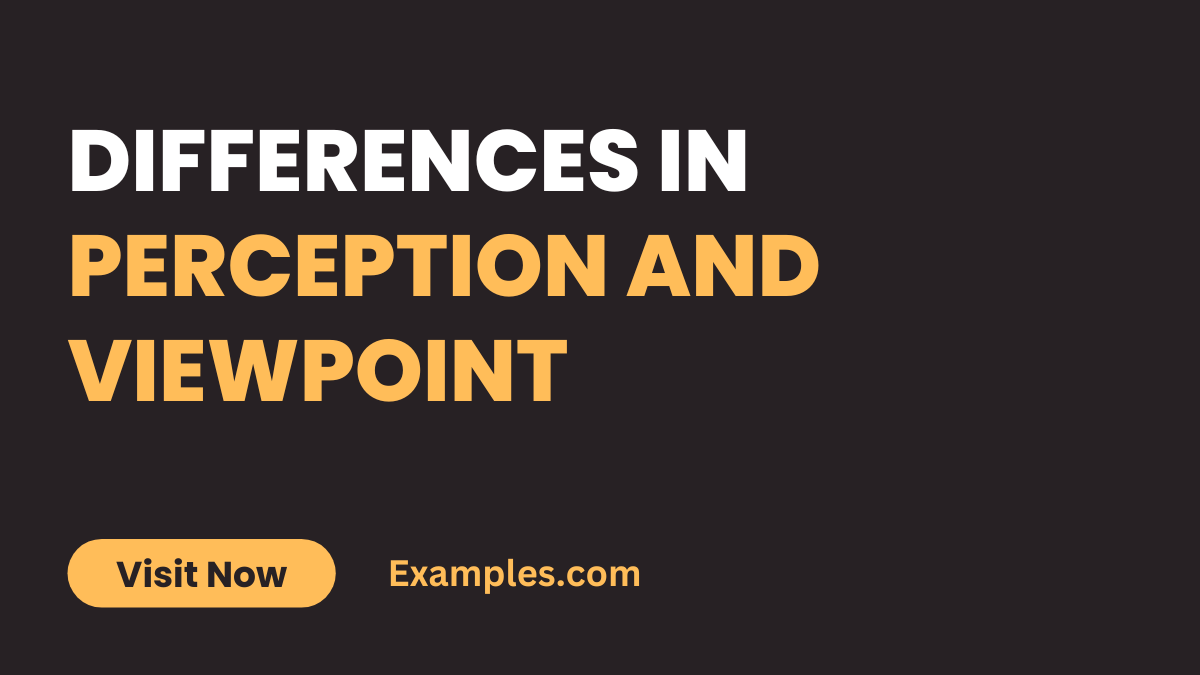 Differences in perception and viewpoint