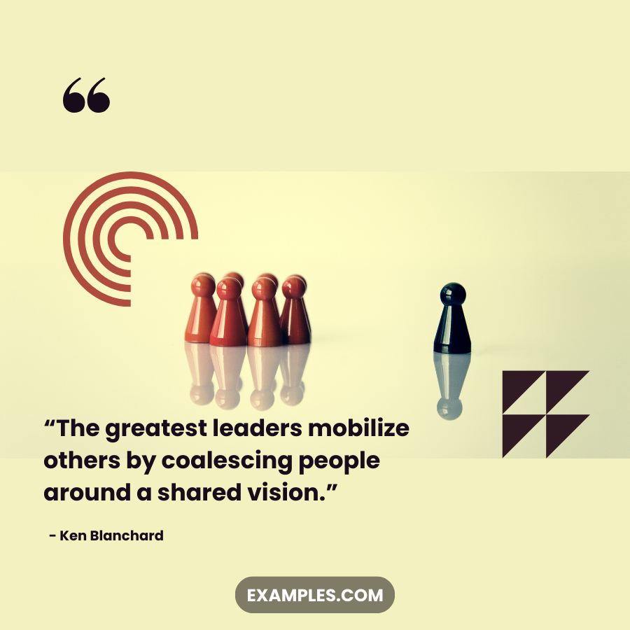 greatest leaders mobilize shared vision quote by ken blanchard