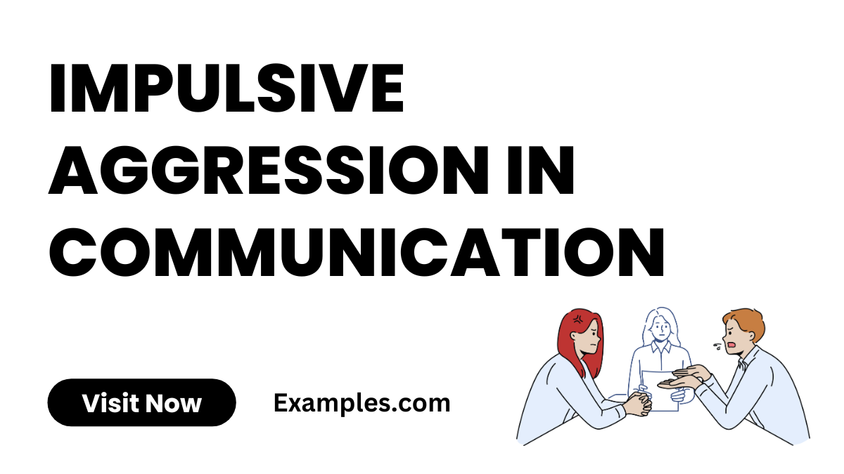 Impulsive Aggression in Communication