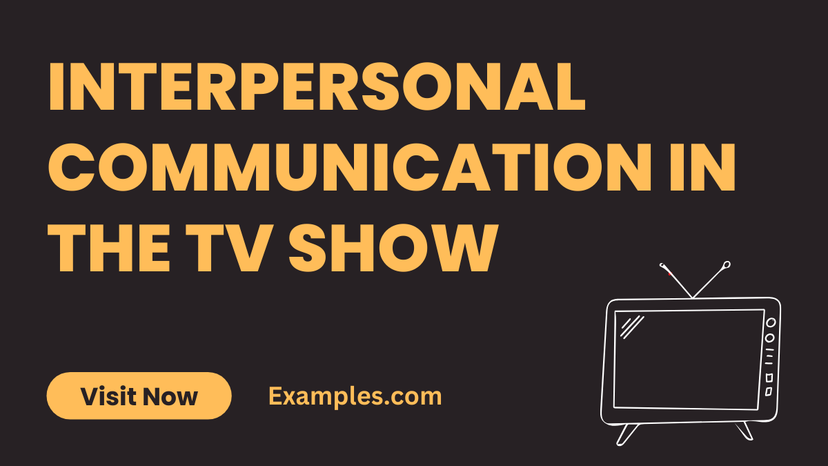 Interpersonal Communication In The TV Show