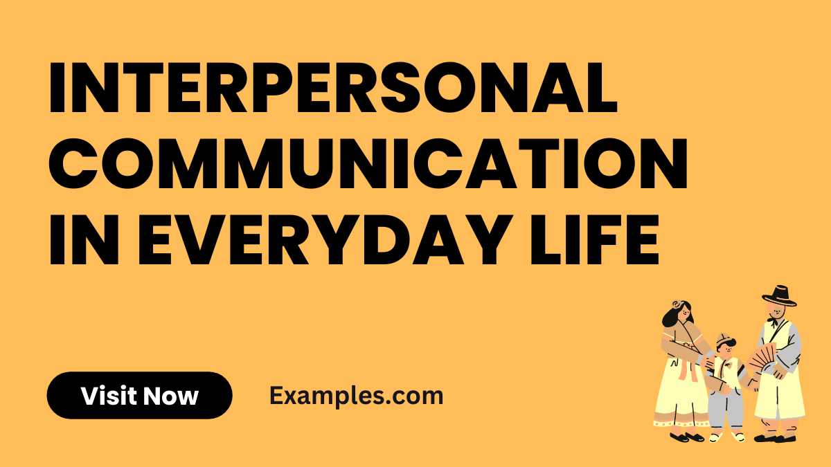 Interpersonal Communication in Everyday Life