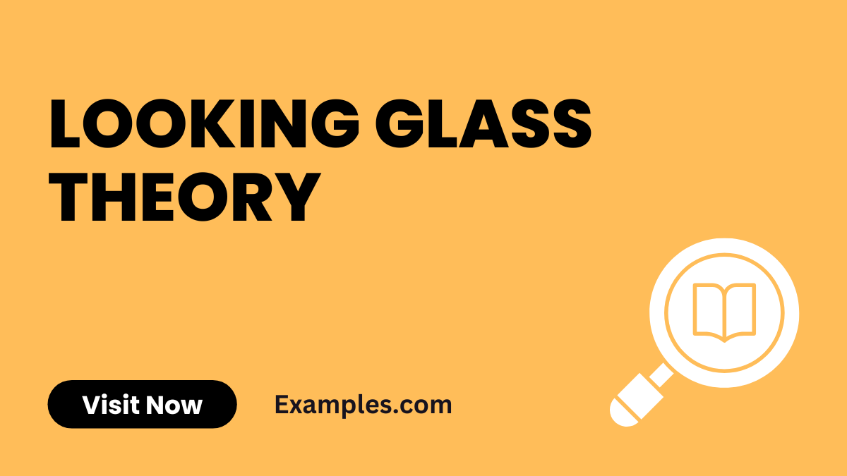 Looking Glass Theory