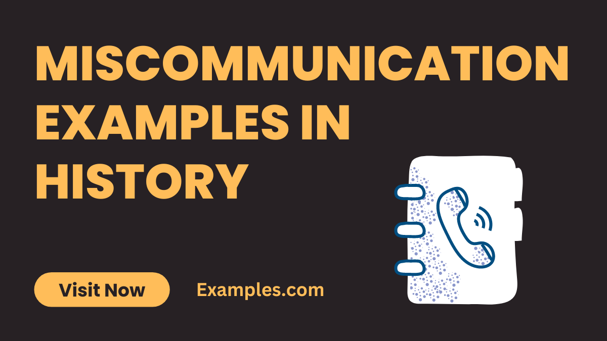 Miscommunication Examples in History 