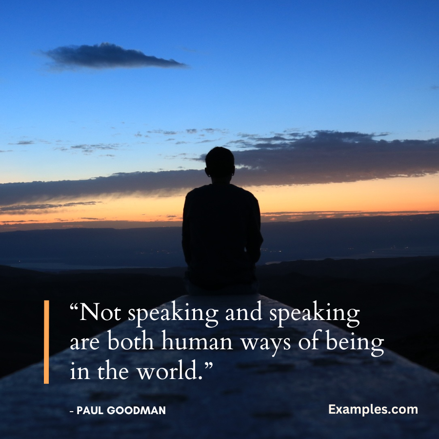 not speaking and speaking are human ways quote by paul goodman