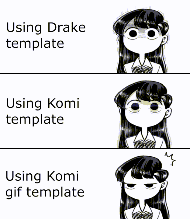 using komis different templates meme