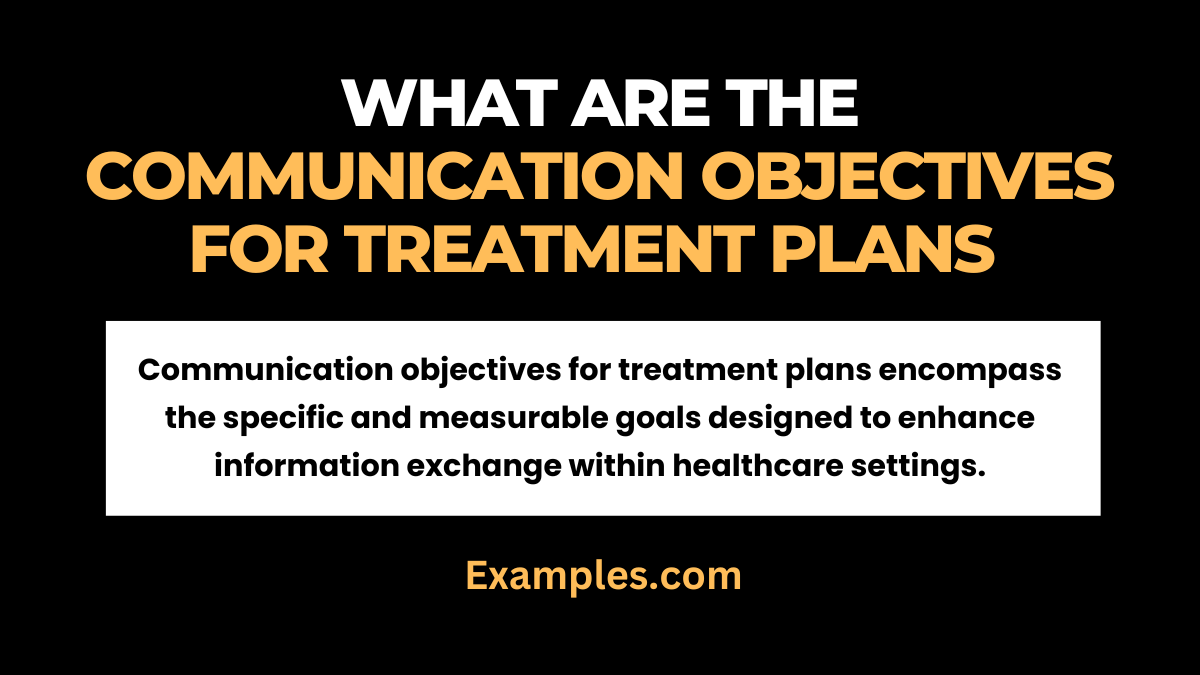 what are the communication objectives for treatment plans 