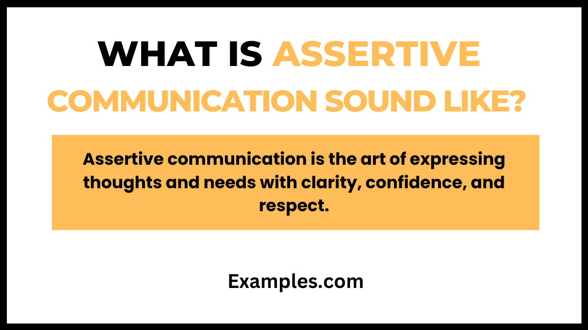 what does assertive communication sound like 1