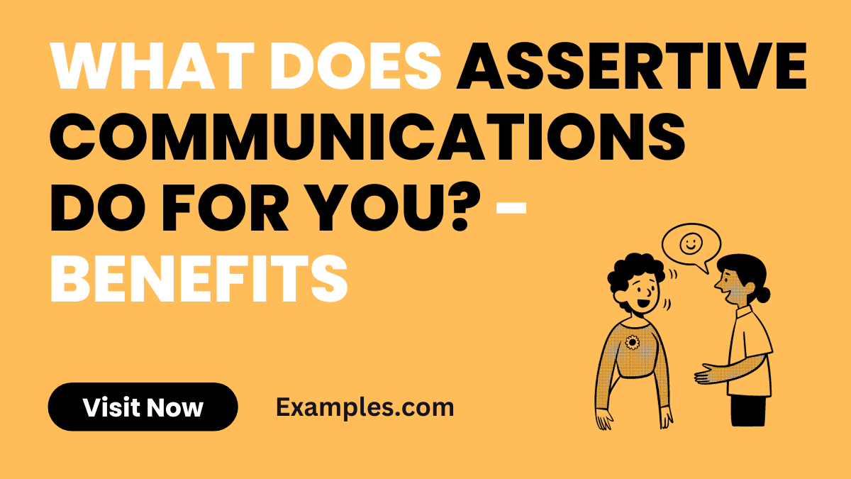 What does assertive Communications do for you Benefits 1