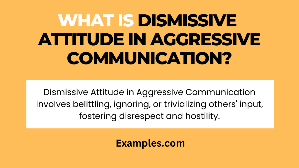 what is dismissive attitude in aggressive communications