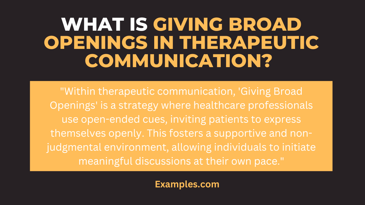 what is giving broad openings in therapeutic communication 