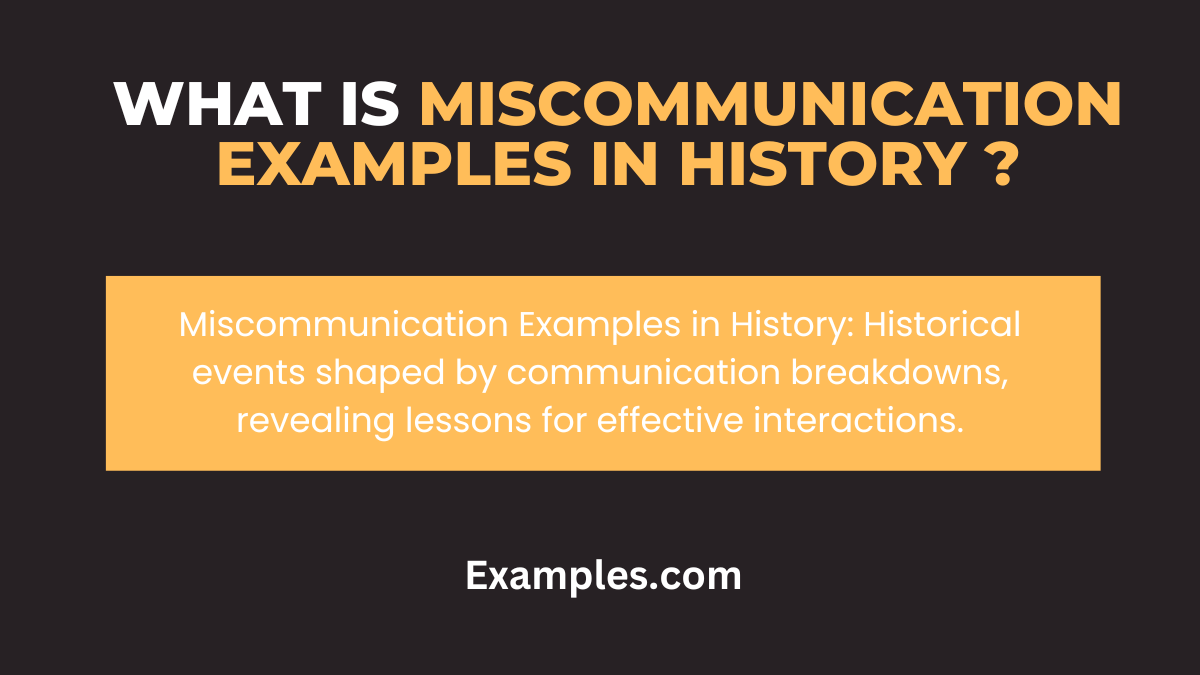 what is miscommunication examples in history 