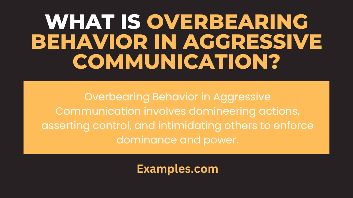 what is overbearing behavior in aggressive communication