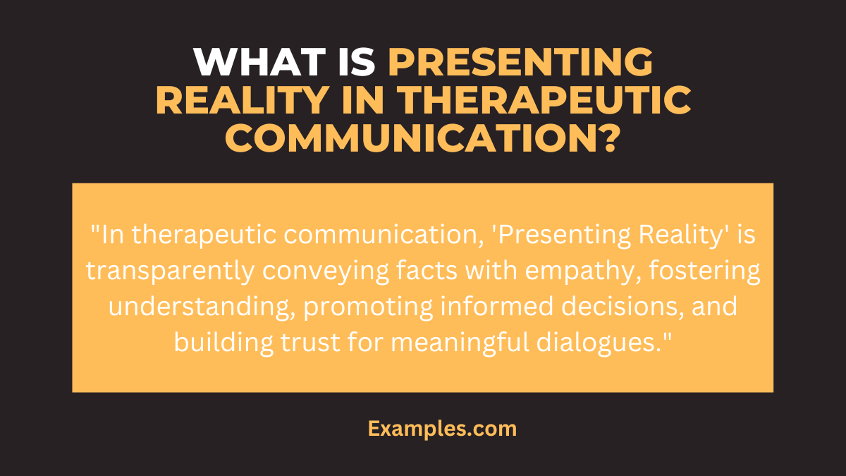 what is presenting reality in therapeutic communication
