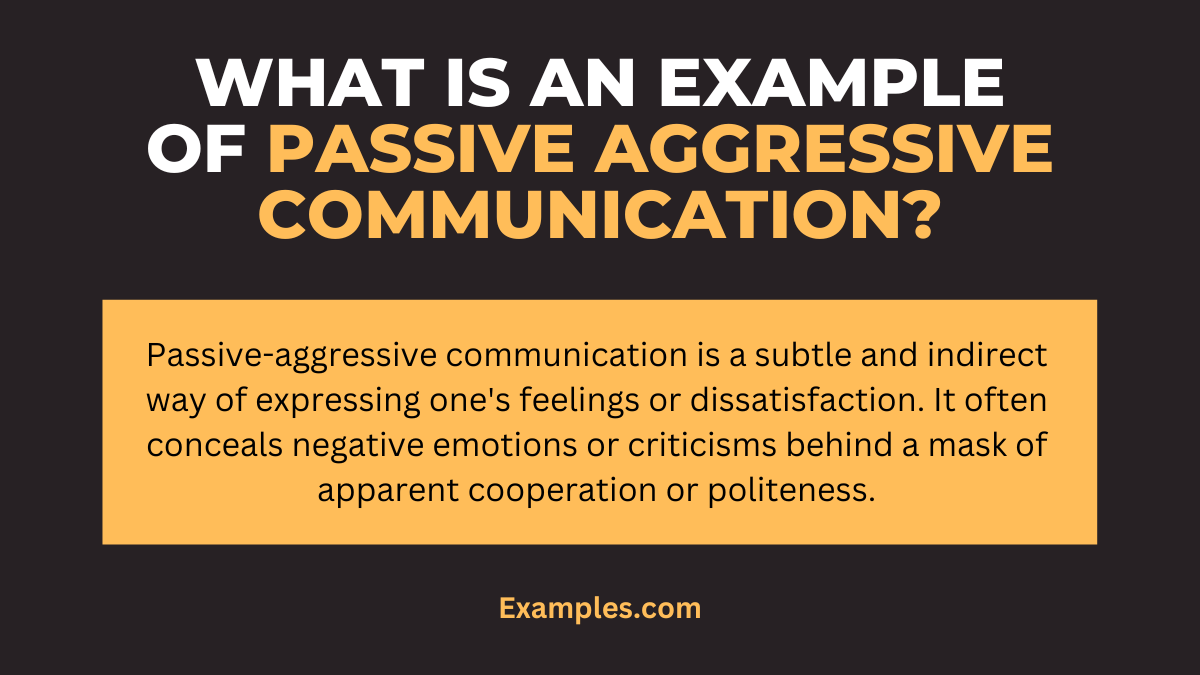 what is an example of passive aggressive communication