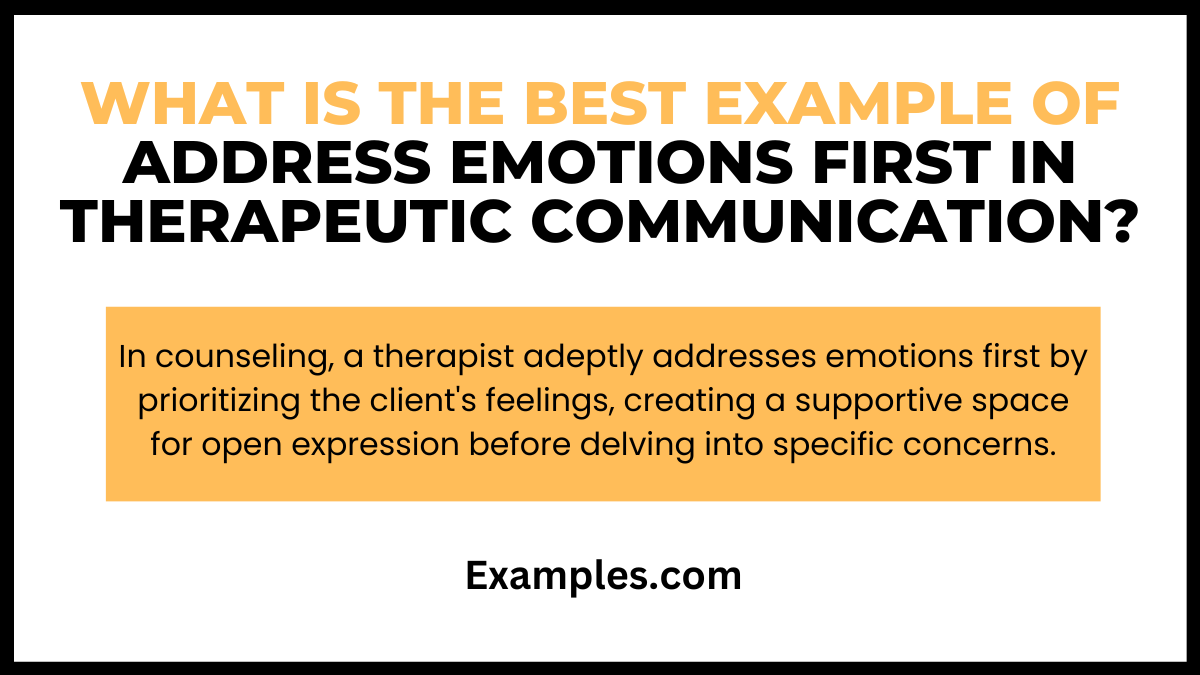 what is the best example of address emotions first in therapeutic communication