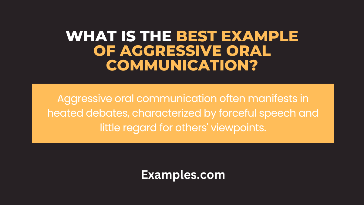 what is the best example of aggressive oral communication