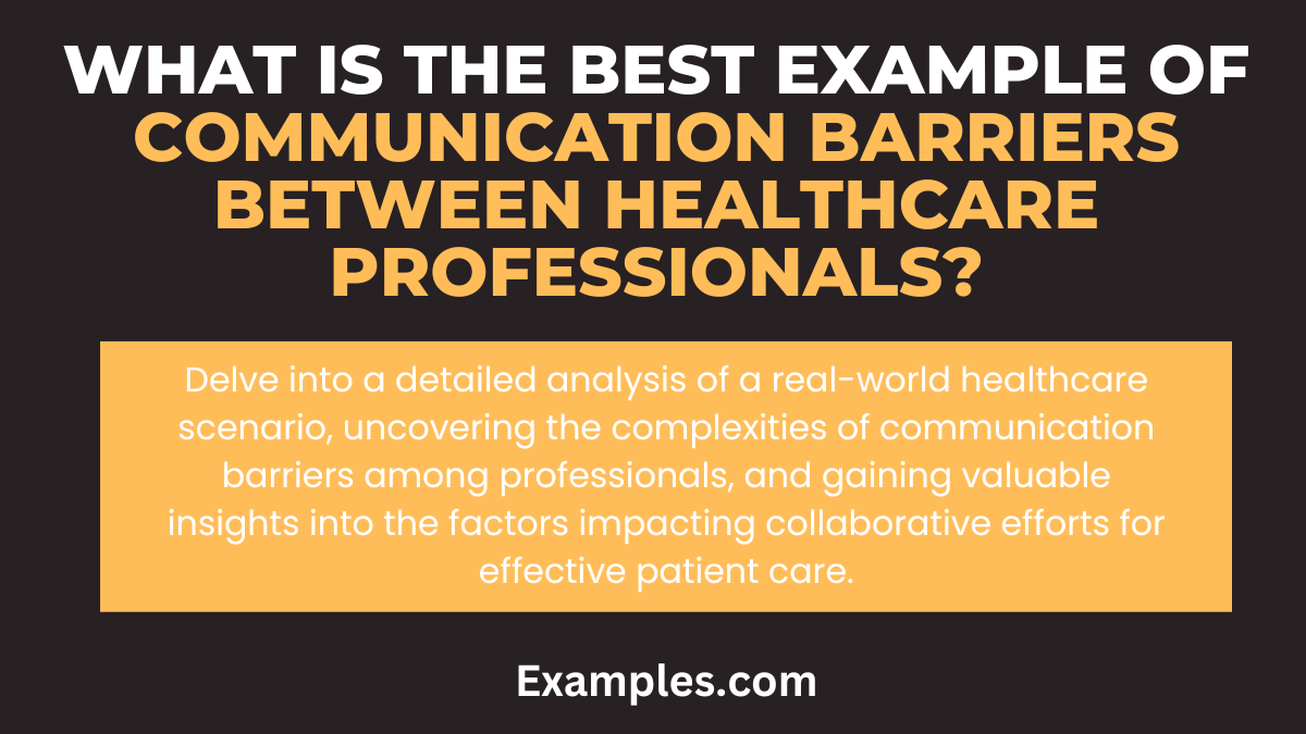 what is the best example of communication barriers between healthcare professionals