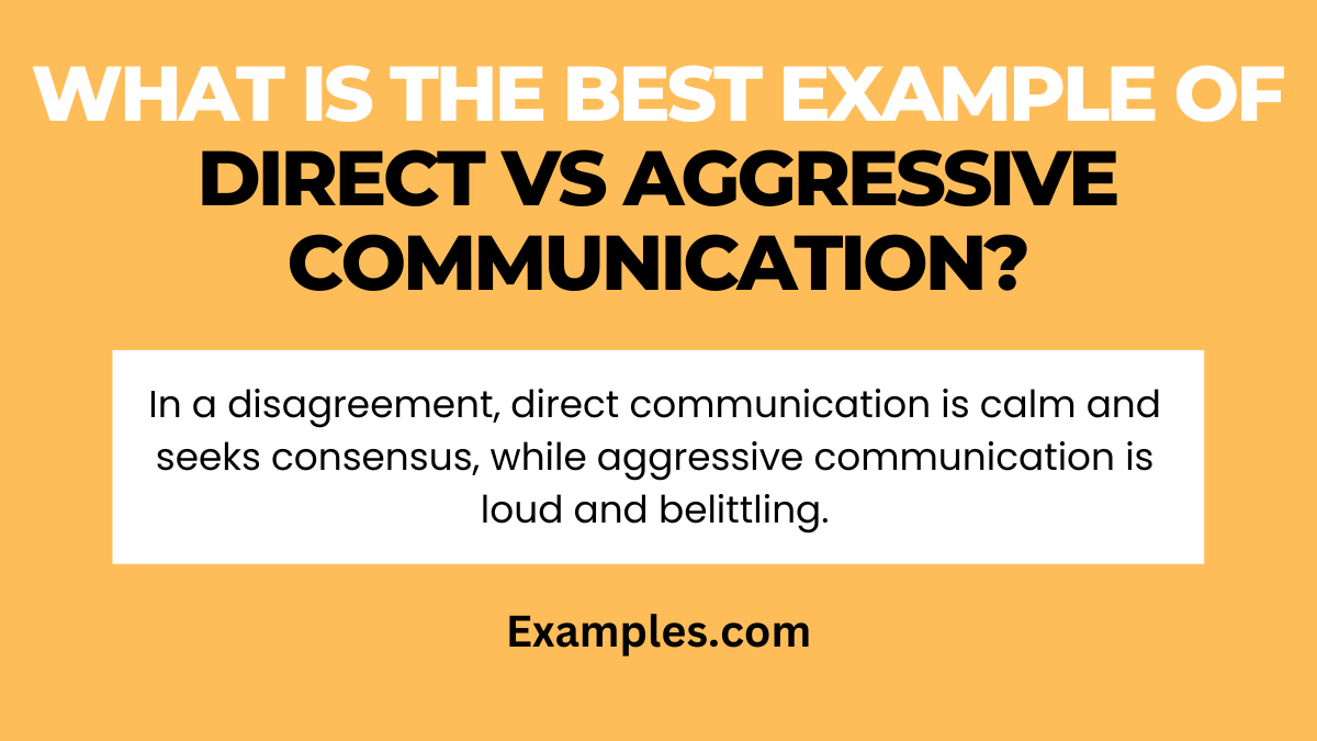 what is the best example of direct vs aggressive communications