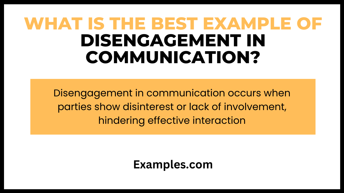 what is the best example of disengagement in communication