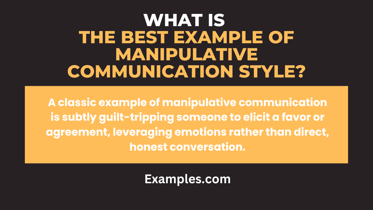 what is the best example of manipulative communication style