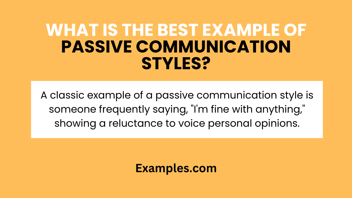 what is the best example of passive communication styles