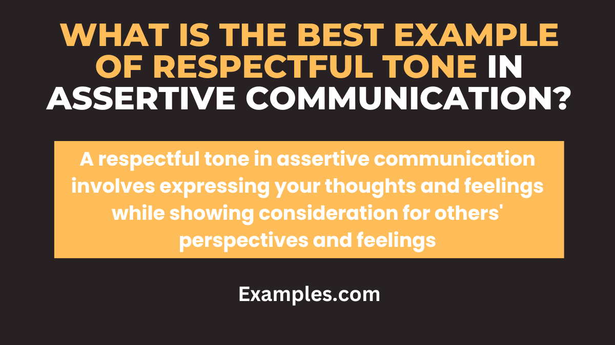 what is the best example of respectful tone in assertive communication