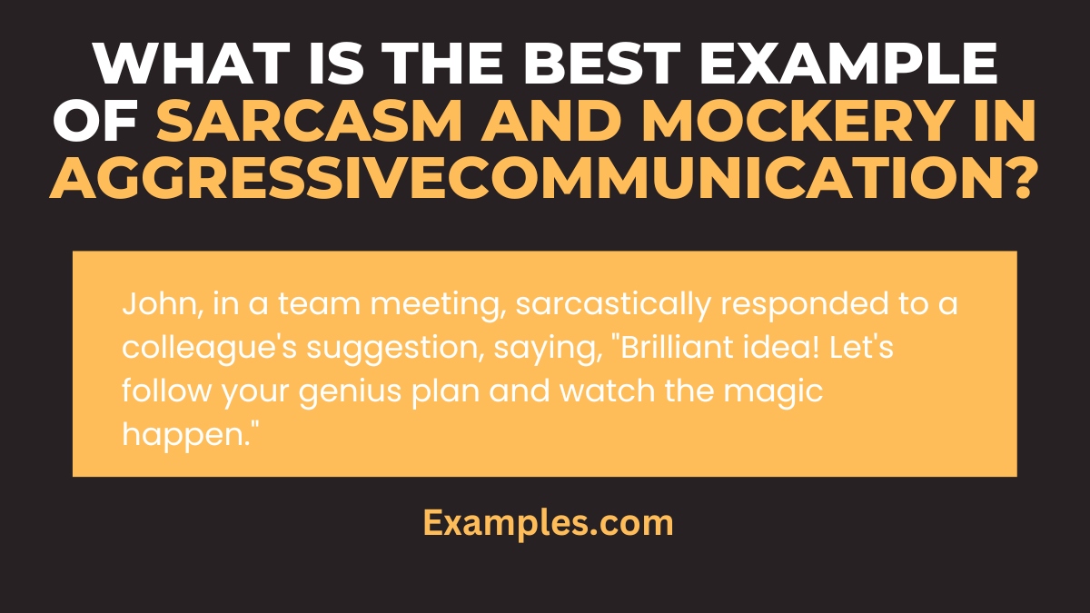 what is the best example of sarcasm and mockery in aggressive communication