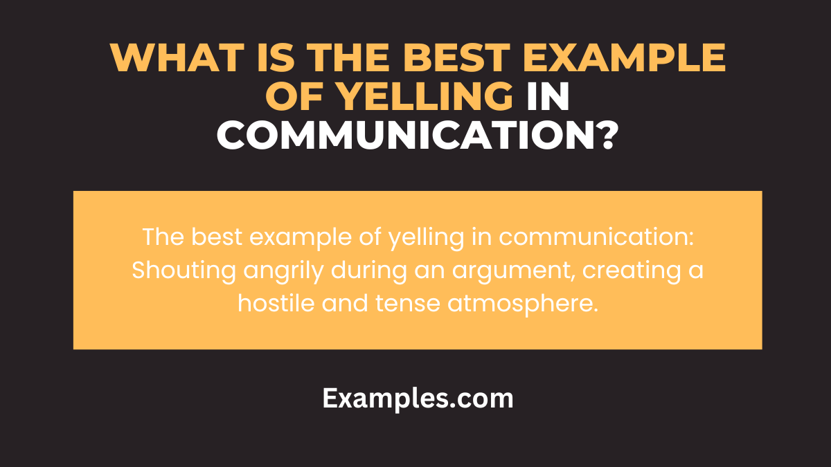 what is the best example of yelling in communication
