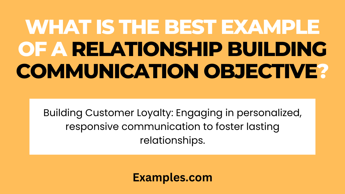 What is the Best Example of a Relationship Building Communication Objective