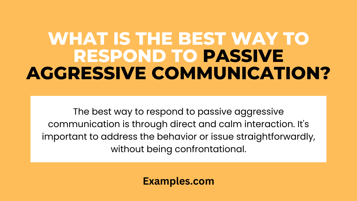 what is the best way to respond to passive aggressive communication
