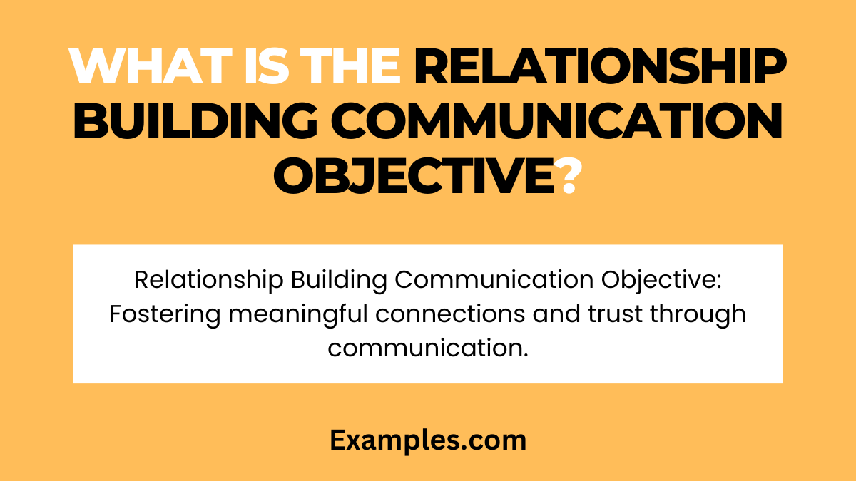 What is the Relationship Building Communication Objective