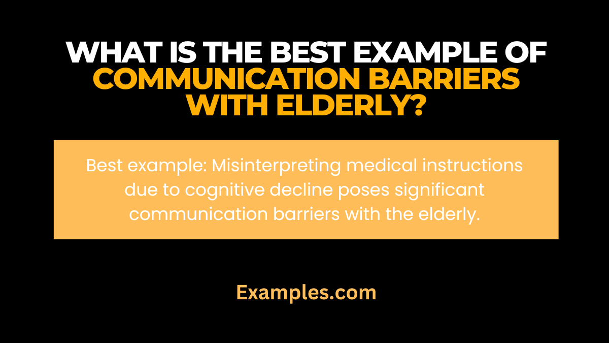 what is the best example of communication barriers with elderly