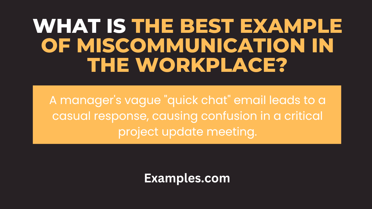what is the best example of miscommunication in the workplace