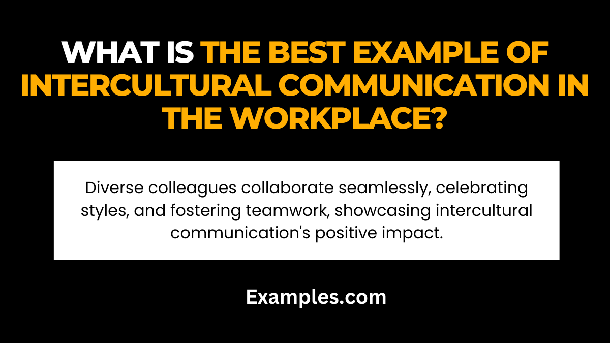 What is the best example of Intercultural Communication in the Workplace
