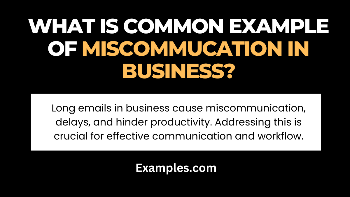 What is the most common Example of Miscommunications in Business