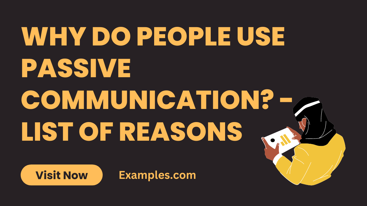 Why do People use passive communication List of Reasons 2